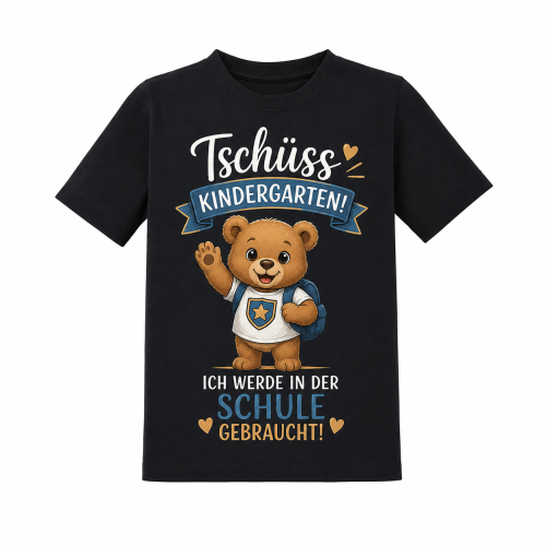 Preview: Einschulung T-Shirt Junge Mädchen – Tschüss Kindergarten Ich werde in der Schule gebraucht